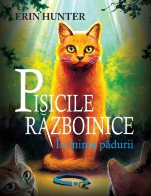Pisicile razboinice vol. I In inima padurii