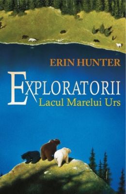 Exploratorii vol. II Lacul marelui urs