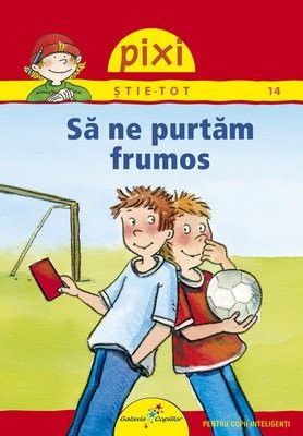 Pixi Stie-Tot. Sa ne purtam frumos