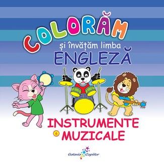 Coloram si invatam limba engleza vol. VI Instrumente muzicale