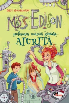 Miss Edison-profesoara noastra aiurita