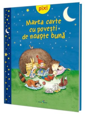Pixi. Marea carte cu povesti de noapte buna