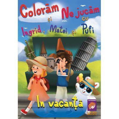 Coloram si ne jucam cu Ingrid, Matei si Pufi  (volumul 4). In vacanta