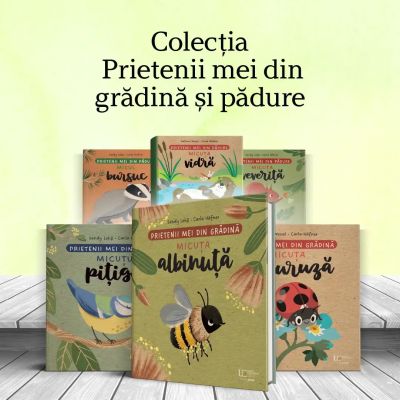 Colectia Prietenii mei din gradina si padure