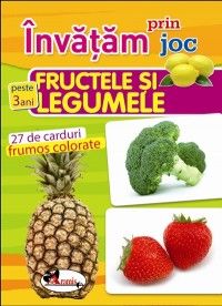 Invatam prin joc fructele si legumele +3ani, editia a II-a. Carti de joc educative