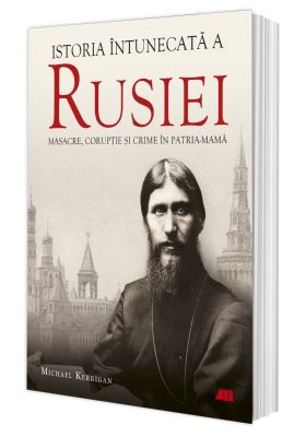 Istoria întunecată a Rusiei. Masacre, corupție și crime în Patria-Mamă