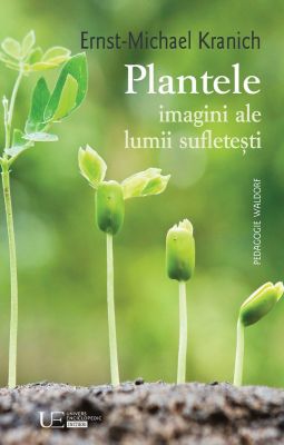 Plantele - imagini ale lumii sufleteşti