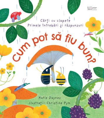 Cum pot sa fiu bun? (Usborne)