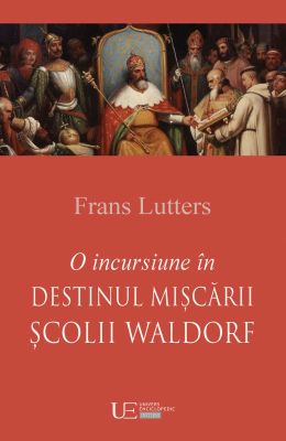 O incursiune in destinul Miscarii Scolii Waldorf