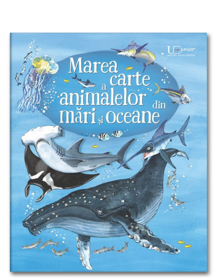 Marea carte a animalelor din mari si oceane (Usborne)