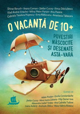  O vacanță de 10+. Povestiri născocite și desenate astă-vară