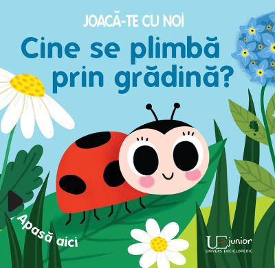 Joaca-te cu noi. Cine se plimba prin gradina? (Quarto)