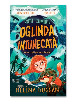 Hotii luminii. Oglinda intunecata (Usborne)