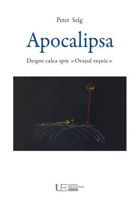 Apocalipsa. Despre calea spre Orasul vesnic