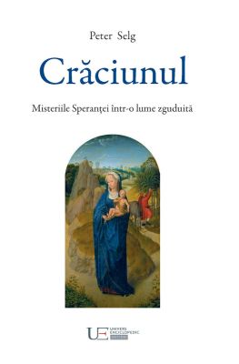 Craciunul. Misteriile Sperantei intr-o lume zguduita
