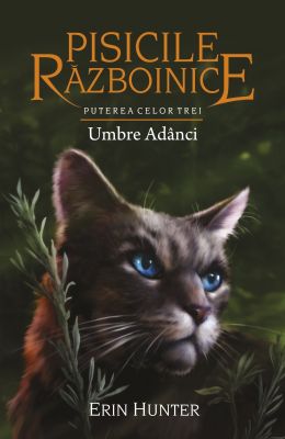 Pisicile Războinice - Puterea celor trei. Cartea a XVII-a: Umbre Adânci