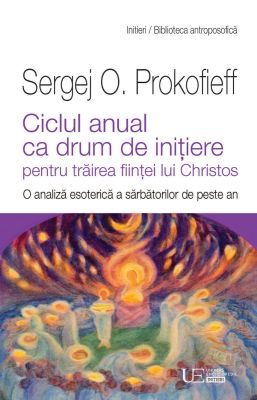 Ciclul anual ca drum de initiere pentru trairea fiintei lui Christos