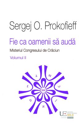 Fie ca oamenii sa auda. Misteriul Congresului de Craciun. Volumul II