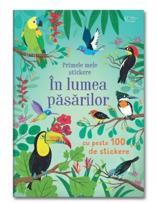Primele mele stickere: In lumea pasarilor (Usborne)