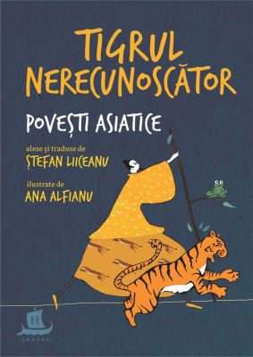Tigrul nerecunoscător. Povești asiatice