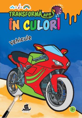 Transformă apa în culori. Vehicule