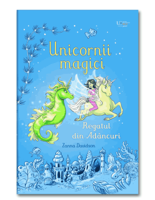 Unicornii magici. Regatul din Adancuri (Usborne)