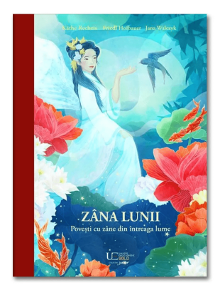 Zana Lunii. Povesti cu zane din intreaga lume
