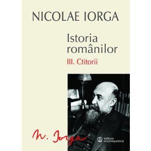 Istoria romanilor (III. Ctitorii)