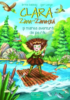 Clara Zana-Zanatica si marea aventura de pe rau