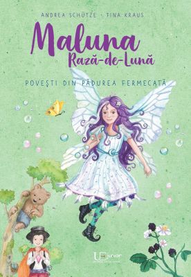 Maluna Raza de Luna - Povesti din Padurea Fermecata