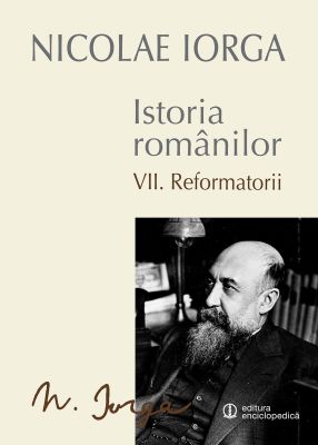 ISTORIA ROMANILOR (VII. REFORMATORII)