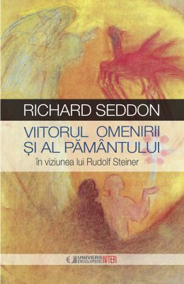 Viitorul omenirii si al pamantului in viziunea lui Rudolf Steiner
