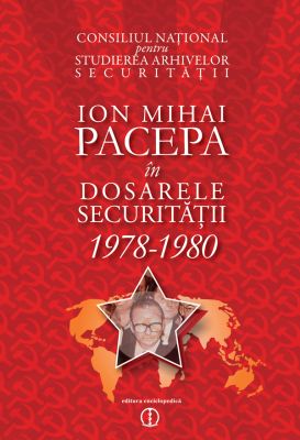 Ion Pacepa in dosarele securitatii (1978-1980), ed. a II-a