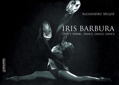 Iris Barbura. Don't Think. Dance. Dance. Dance