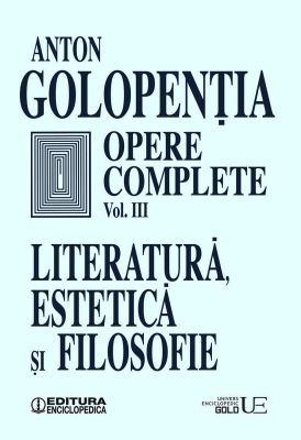 Opere complete (vol. III) Literatura, estetica si filosofie