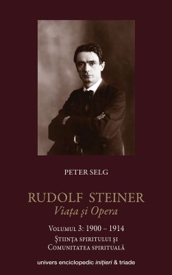 Rudolf Steiner – Viata si opera vol 3