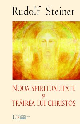 Noua Spiritualitate si Trairea lui Christos