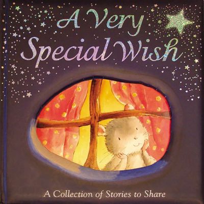 A Very Special Wish - A Collection of Stories to Share