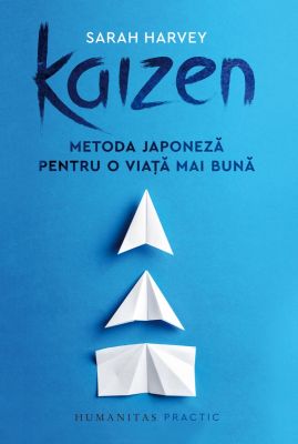 Kaizen Metoda japoneză pentru o viață mai bună