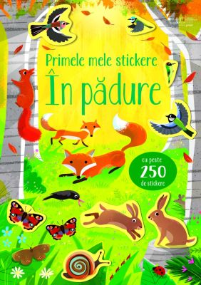 Primele mele stickere. In padure (Usborne)