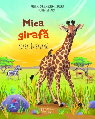 Mica girafa: Acasa, in savana