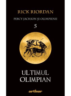 Percy Jackson și Olimpienii (#5). Ultimul Olimpian | paperback