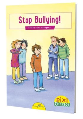 PIXI ȘTIE-TOT. Stop bullying!