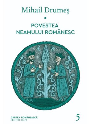 Povestea neamului românesc. Vol. 5