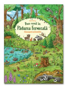Bun-venit in Padurea Fermecata. Descopera animalele