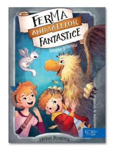 Ferma animalelor fantastice. Salvarea grifonului