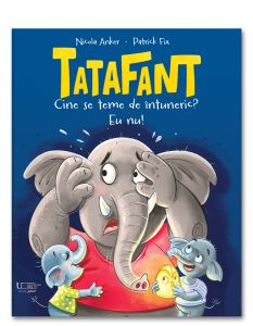 Tatafant. Cine se teme de intuneric? Eu nu!
